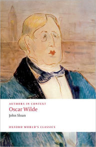 Title: Oscar Wilde (Authors in Context), Author: John Sloan