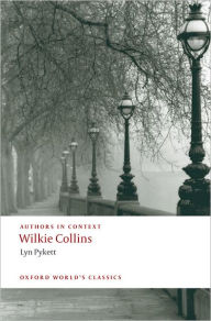 Title: Wilkie Collins (Authors in Context), Author: Lyn Pykett