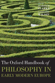 Title: The Oxford Handbook of Philosophy in Early Modern Europe, Author: Desmond M. Clarke