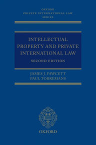 Title: Intellectual Property and Private International Law / Edition 2, Author: James J. Fawcett