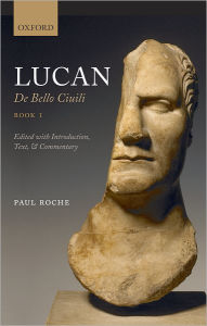 Title: Lucan: De Bello Civili Book 1, Author: Paul Roche
