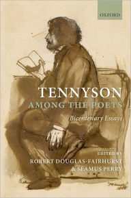 Title: Tennyson Among the Poets: Bicentenary Essays, Author: Robert  Douglas-Fairhurst