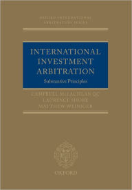 Title: International Investment Arbitration: Substantive Principles, Author: Campbell McLachlan