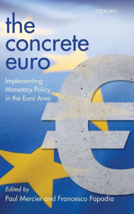 Title: The Concrete Euro: Implementing Monetary Policy in the Euro Area, Author: Paul Mercier