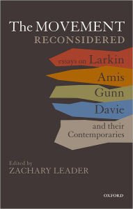 Title: The Movement Reconsidered: Essays on Larkin, Amis, Gunn, Davie and Their Contemporaries, Author: Zachary Leader