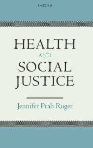 Title: Health and Social Justice, Author: Jennifer Prah Ruger