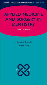 Title: Medicine and Surgery for Dentists / Edition 3, Author: Crispian Scully CBE