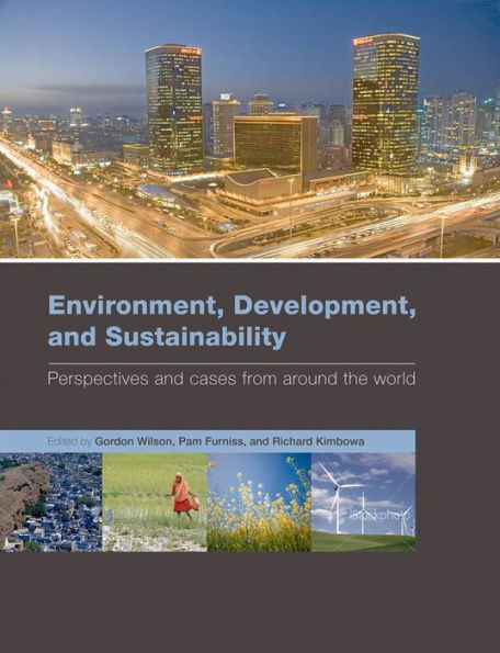 Environment, Development, and Sustainability: perspectives and cases from around the world / Edition 1