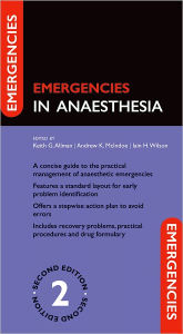 Title: Emergencies in Anaesthesia / Edition 2, Author: Keith Allman