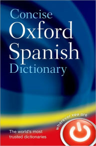 Title: Concise Oxford Spanish Dictionary / Edition 4, Author: Oxford University Press