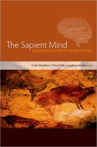 Title: Sapient Mind: Archaeology Meets Neuroscience, Author: Colin Renfrew