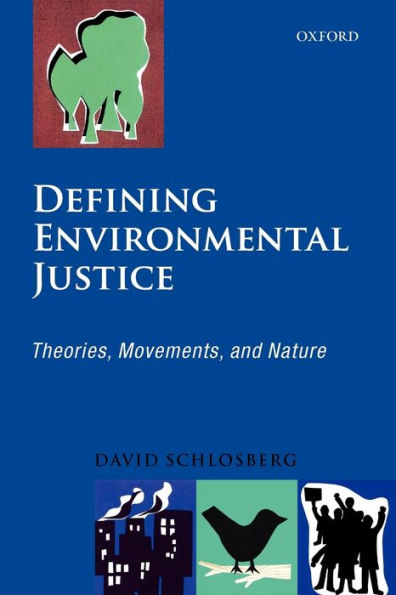 Defining Environmental Justice: Theories, Movements, and Nature