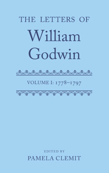 Letters of William Godwin: Volume 1