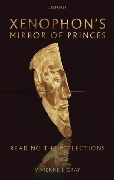 Xenophon's Mirror of Princes: Reading the Reflections