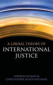 Title: A Liberal Theory of International Justice, Author: Andrew Altman