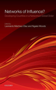 Title: Networks of Influence?: Developing Countries in a Networked Global Order, Author: Ngaire Woods