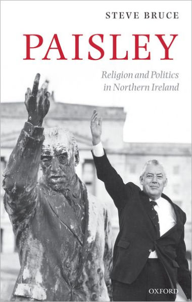 Paisley: Religion and Politics Northern Ireland