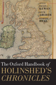 Title: The Oxford Handbook of Holinshed's Chronicles, Author: Paulina Kewes