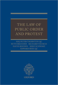 Title: The Law of Public Order and Protest / Edition 9, Author: Peter Thornton QC