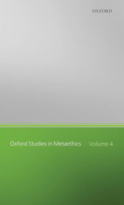 Title: Oxford Studies in Metaethics: Volume Four, Author: Russ Shafer-Landau