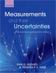 Title: Measurements and their Uncertainties: A practical guide to modern error analysis, Author: Ifan Hughes
