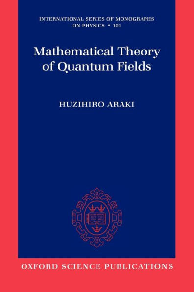 Mathematical Theory of Quantum Fields
