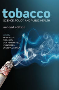 Title: Tobacco: Science, policy and public health / Edition 2, Author: Peter Boyle