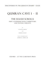 Title: Discoveries in the Judaean Desert XXXII: Qumran Cave 1: II. The Isaiah Scrolls: Part 2: Introductions, Commentary, and Textual Variants / Edition 2, Author: Eugene Ulrich