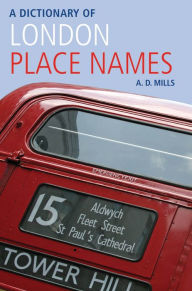 Title: A Dictionary of London Place Names, Author: A. D. Mills