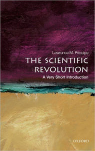 Title: Scientific Revolution: A Very Short Introduction, Author: Lawrence M. Principe