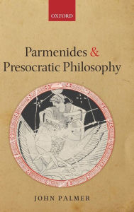 Title: Parmenides and Presocratic Philosophy, Author: John Palmer