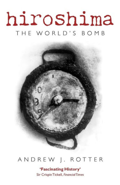 Hiroshima: The World's Bomb