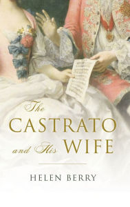 Title: The Castrato and His Wife, Author: Helen Berry