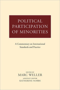 Title: Political Participation of Minorities: A Commentary on International Standards and Practice, Author: Marc Weller