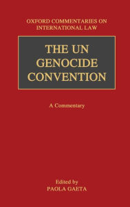 Title: The UN Genocide Convention: A Commentary, Author: Paola Gaeta