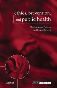Title: Ethics, Prevention, and Public Health, Author: Angus Dawson