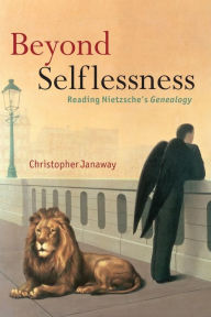 Title: Beyond Selflessness: Reading Nietzsche's Genealogy, Author: Christopher Janaway