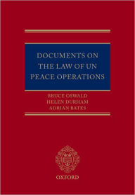 Title: Documents on the Law of UN Peace Operations, Author: Bruce Oswald