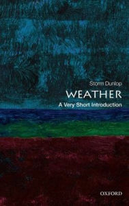 Title: Weather: A Very Short Introduction, Author: Storm Dunlop