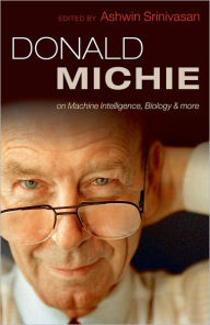 Title: Donald Michie: Machine intelligence, biology and more, Author: Ashwin Srinivasan