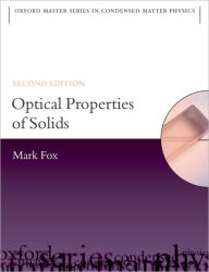 Title: Optical Properties of Solids / Edition 2, Author: Mark Fox