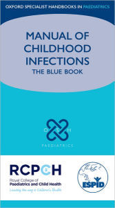 Title: Manual of Childhood Infections / Edition 3, Author: Delane Shingadia