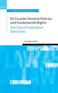 Title: EU Counter-Terrorist Policies and Fundamental Rights: The Case of Individual Sanctions, Author: Christina Eckes