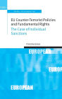 EU Counter-Terrorist Policies and Fundamental Rights: The Case of Individual Sanctions