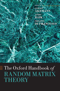 Title: The Oxford Handbook of Random Matrix Theory, Author: Gernot Akemann