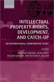 Title: Intellectual Property Rights, Development, and Catch Up: An International Comparative Study, Author: Hiroyuki Odagiri