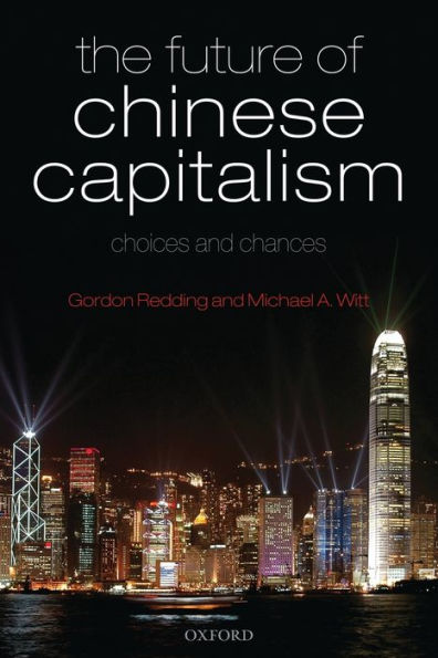 The Future of Chinese Capitalism: Choices and Chances