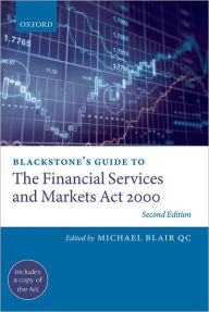 Title: Blackstone's Guide to the Financial Services and Markets Act 2000, Author: Michael Blair QC