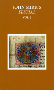 Title: A Critical Edition of John Mirk's Festial, edited from British Library MS Cotton Claudius A.II: Volume 1, Author: Susan Powell