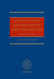Title: Competition Enforcement and Procedure / Edition 2, Author: Renato Nazzini